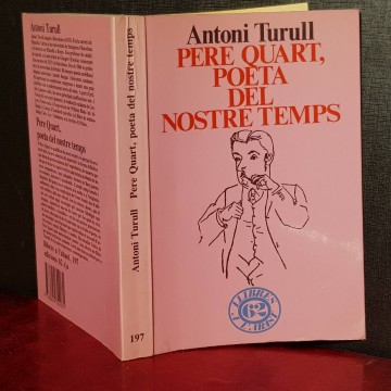 PERE QUART, POETA DEL NOSTRE TEMPS, ANTONI TURULL.