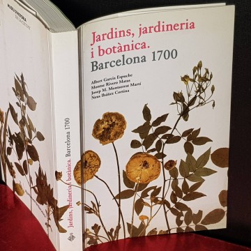 JARDINS, JARDINERIA I BOTÀNICA A LA BARCELONA DEL 1700.