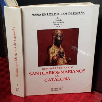 GUÍA PARA VISITAR LOS SANTUARIOS MARIANOS DE CATALUÑA.