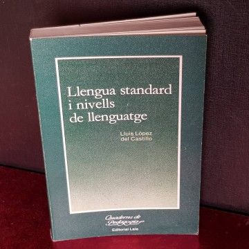 LLENGUA STANDARD I NIVELLS DE LLENGUATGE, LLUÍS LÓPEZ DEL CASTILLO.