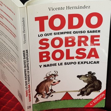 TODO LO QUE SIEMPRE QUISO SABER SOBRE BOLSA Y NADIE LE SUPO EXPLICAR.
