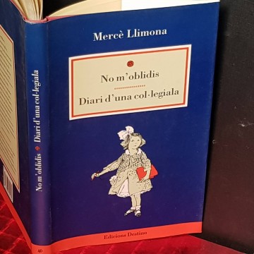 DIARI D'UNA COL.LEGIALA I NO M'OBLIDIS, MERCÈ LLIMONA
