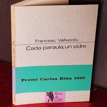 CADA PARAULE, UN VIDRE, FRANCESC VALLVERDÚ (FIRMAT).