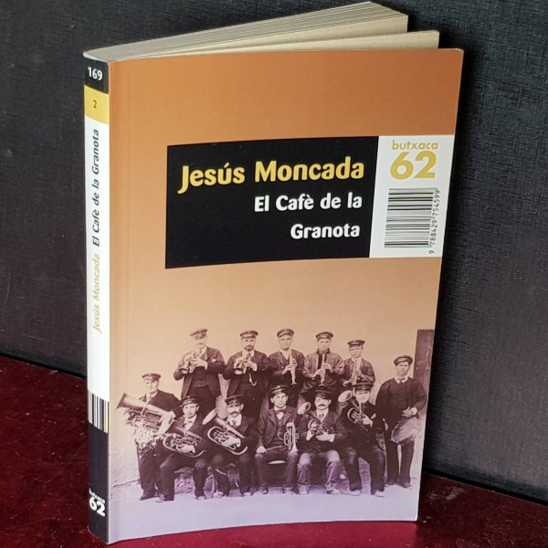 EL CAFÉ DE LA GRANOTA, JESÚS MONCADA. EL CAFÉ DE LA GRANOTA, JESÚS MONCADA.