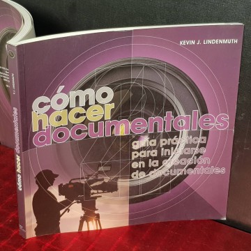 Cómo hacer documentales, Kevin J. Lindenmuth.