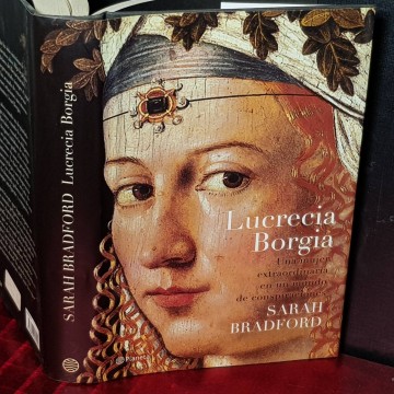 Lucrecia Borgia, Sarah Bradford.