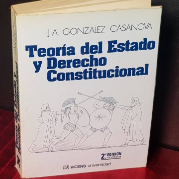 Teoría del Estado y derecho constitucional, J.A. González Casanova.