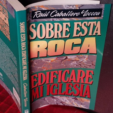 Sobre esta roca edificaré mi iglesia, Raúl Caballero.