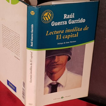 Lectura insólita de El capital, Raúl Guerra Garrido.