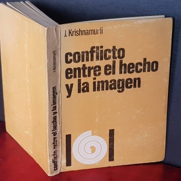 Conflicto entre el hecho y la imagen, Jiddu Krishnamurti