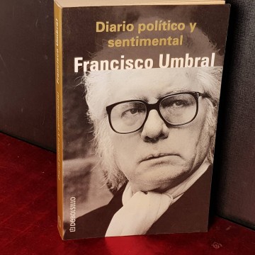 Diario político y sentimental, Francisco Umbral.