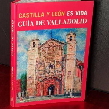 Castilla y León es vida: Guía de Valladolid.
