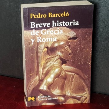 Breve historia de Grecia y Roma, Pedro Barceló.
