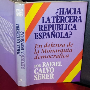 ¿Hacia la tercera república española?, Rafael Calvo Serer.