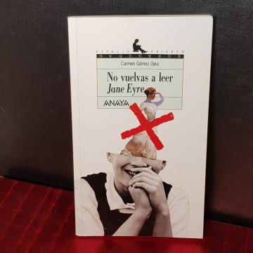 No vuelvas a leer Jane Eyre, Carmen Gómez Ojea.