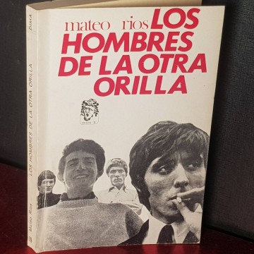 Los hombres de la otra orilla, Mateo Ríos.