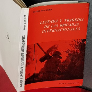 Leyenda y tragedia de las brigadas internacionales, Ricardo de la Cierva.