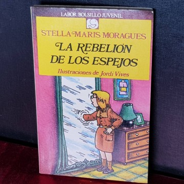 La rebelión de los espejos, Stella Maris Moragues.
