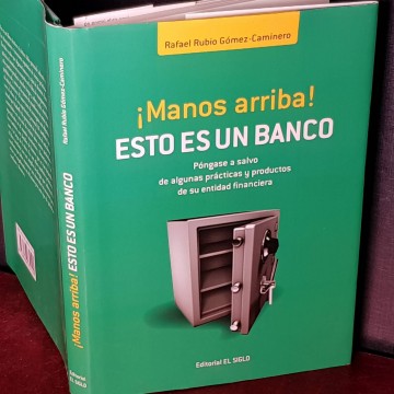 Manos arriba! esto es un banco, Rafael Rubio Gómez-Caminero.