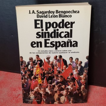 El poder sindical en España, J.A. Gagardoy Bengoechea.