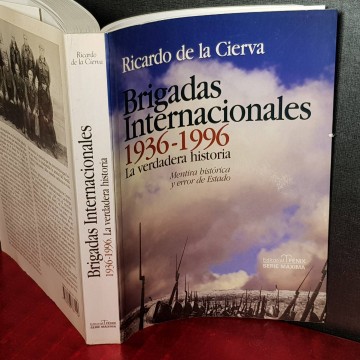 Brigadas Internacionales 1936-1996, la verdadera historia, Ricardo de la Cierva.