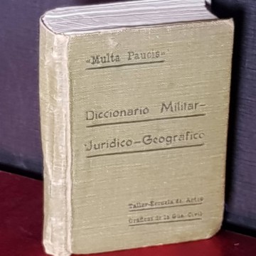 Diccionario militar - jurídico - geográfico.
