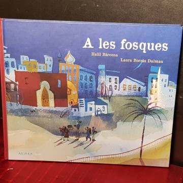A les fosques, Halil Bárcena i Laura Borràs Dalmau.