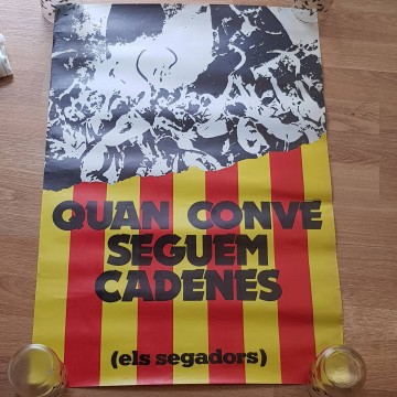 Cartel catalanista Quan convé seguem cadenes (Els segadors).