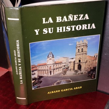 La Bañeza y su historia, Albano García Abad.