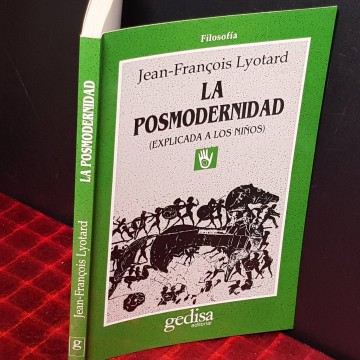 La posmodernidad explicada a los niños, Jean François Lyotard.