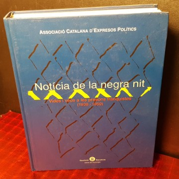 Notícia de la negra nit: vides i veus a les presons franquistes.