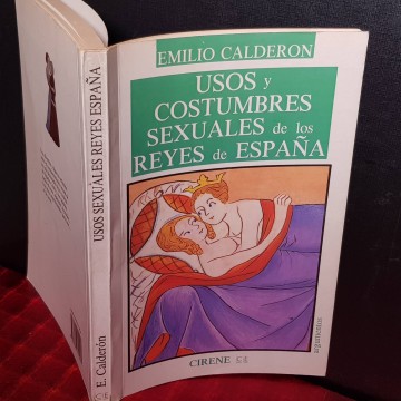Usos y costumbres sexuales de los reyes de España, Emilio Calderón.