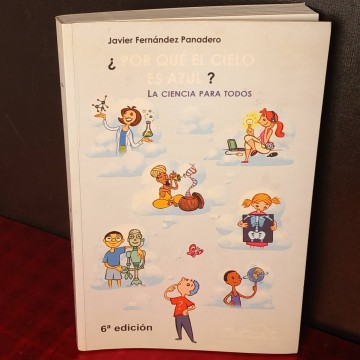 ¿Por qué el cielo es azul? La ciencia para todos, Javier Fernández Panadero.