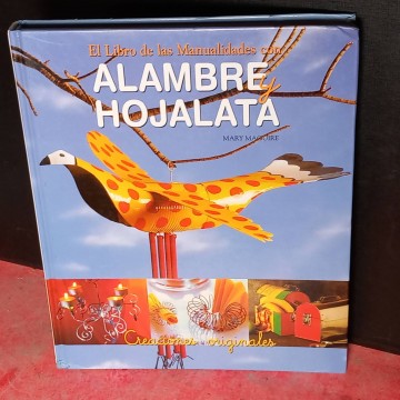 El libro de las manualidades de alambre y hojalata, Mary Maguire.