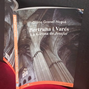 Bertrana i Varés: la Girona de Josafat, Glòria Granell Nogué.