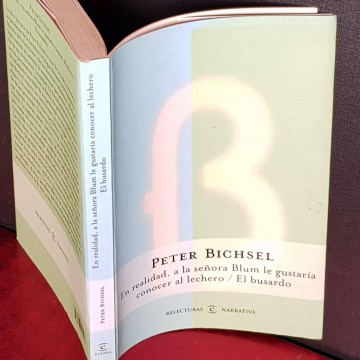 En realidad, a la señora Blum le gustaría conocer al lechero / El busardo, Peter Bichsel.