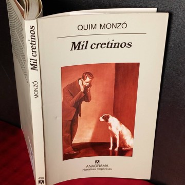 Mil cretinos, Quim Monzó.
