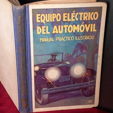Equipo eléctrico del automóvil, manual práctico ilustrado.