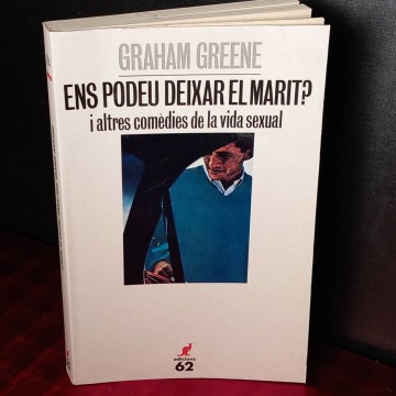 Ens podeu deixar el marit? Graham Greene.