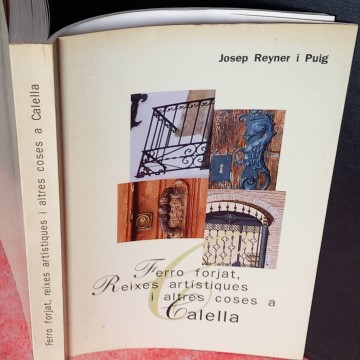 Ferro forjat, reixes artistiques i altres coses a Calella, Josep Reyner i Puig.