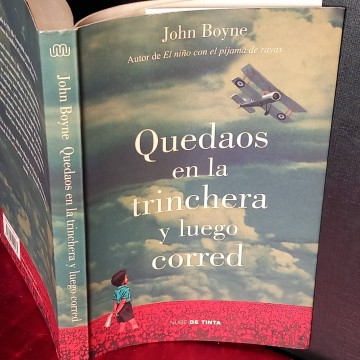 Quedaos en la trinchera y luego corred, John Boyne.