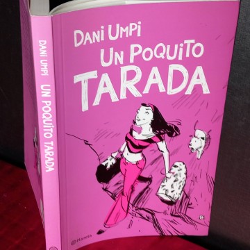 Un poquito tarada, Dani Umpi.