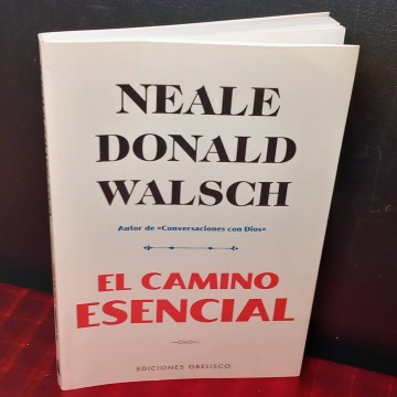 El camino esencial, Neale Donald Walsch.