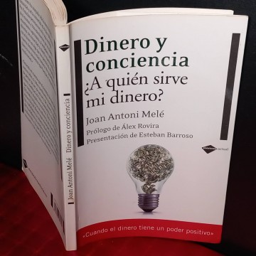 Dinero y conciencia, Joan Antoni Melé.