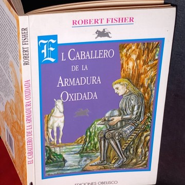 El caballero de la armadura oxidada, Robert Fisher.