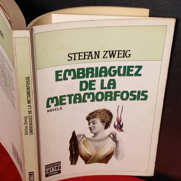 Embriaguez de la metamorfosis, Stefan Zweig.