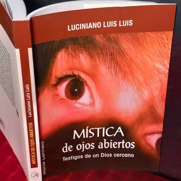 Mística de ojos abiertos: Testigos de un Dios cercano, Luciniano Luis