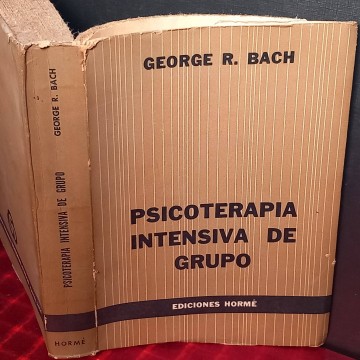 Psicoterapia intensiva de grupo, George R. Bach.