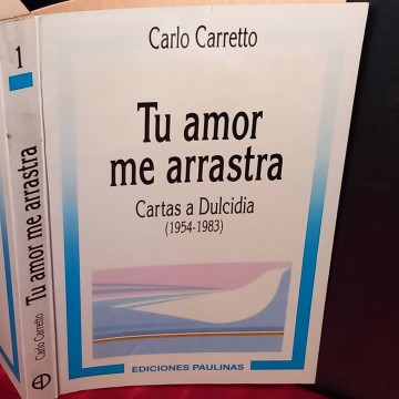 Tu amor me arrastra: cartas a Dulcidia, Carlo Carretto.