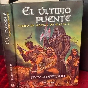 El último puente - Libro de gestas de Malaz 1, Steven Erikson.